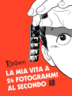La mia vita a 24 fotogrammi al secondo